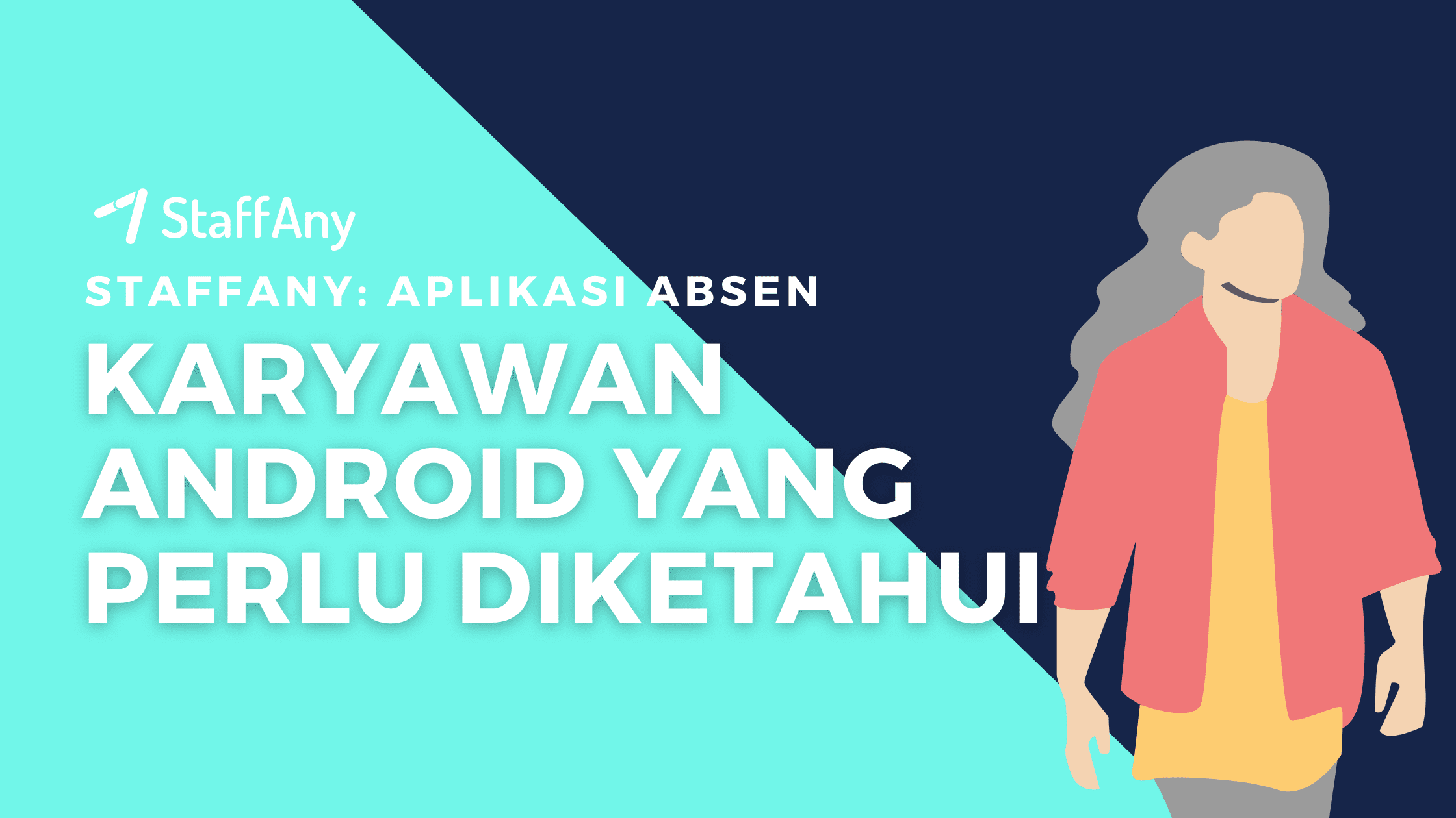 Mengenal Aplikasi Absen Karyawan Android Terbaik - StaffAny