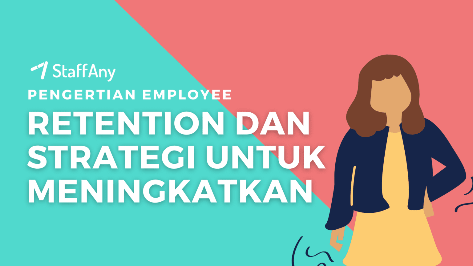 Employee Retention Adalah: Arti & Strategi Meningkatkan